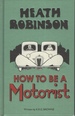 How to Be a Motorist Heath Robinson