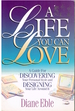 A Life You Can Love (a Guide for Discovering Your Personal Style and Designing Your Life Around It)