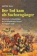 Der Tod Kam Als Sachsenganger: Historische Schlachtfelder Des Dreissigjahrigen Krieges Im Leipziger Land (German Edition)