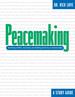 Peacemaking a Study Guide