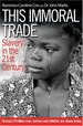 This Immoral Trade: Slavery in the 21st Century