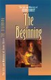 The Beginning (the Life and Ministry of Jesus Christ)