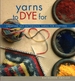 Yarns to Dye for: Creating Self-Patterning Yarns for Knitting
