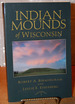 Indian Mounds of Wisconsin Author Signed