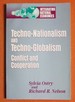 Techno-Nationalism and Techno-Globalism: Conflict and Cooperation (Integrating National Economies: Promise & Pitfalls)