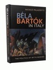 Bla Bartk in Italy: the Politics of Myth-Making (Music in Society and Culture, 8)