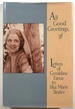 All Good Greetings, Gf: Letters of Geraldine Farrar to Ilka Marie Stotler, 1946-1958