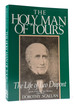 The Holy Man of Tours: the Life of Leo Dupont 1797-1876 Apostle of the Holy Face Devotion