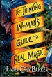 The Thinking Woman's Guide to Real Magic