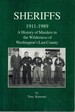 Sheriffs 1911-1989 a History of Murders in the Wilderness of Washington's Last County