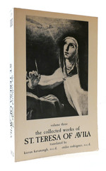The Collected Works of Saint Teresa of Avila Volume Three the Book of Her Foundations, Minor Works