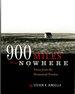 900 Miles From Nowhere: Voices From the Homestead Frontier