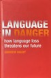 Language in Danger-How Language Losss Threatens Our Future
