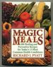 Magic Meals: 200 Healing and Preventive Recipes for Today's 13 Most Common Health Condition