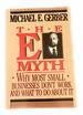 The E-Myth: Why Most Small Businesses Don't Work and What to Do About It