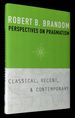 Perspectives on Pragmatism: Classical, Recent, and Contemporary