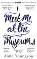 Meet Me at the Museum: Shortlisted for the Costa First Novel Award 2018