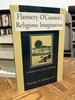 Flannery O'Connor's Religious Imagination: a World With Everything Off Balance