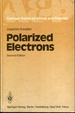 Polarized Electrons (Lecture Notes in Economic and Mathematical Systems)