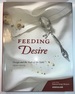 Feeding Desire: Design and the Tools of the Table, 1500-2005