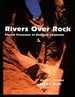 Rivers Over Rock: Fluvial Processes in Bedrock Channels (Geophysical Monograph Series)