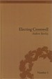 Electing Cromwell: the Making of a Politician