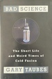 Bad Science: the Short Life and Weird Times of Cold Fusion