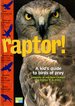 Raptor! a Kid's Guide to Birds of Prey