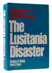 The Lusitania Disaster an Episode in Modern Warfare and Diplomacy