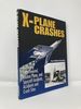 X-Plane Crashes: Exploring Experimental, Rocket Plane & Spycraft Incidents, Accidents & Crash Sites