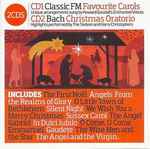 Classic Fm Presents Carols and Christmas Oratorio