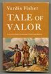 Tale of Valor: a Novel of the Lewis and Clark Expedition