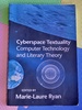 Cyberspace Textuality: Computer Technology and Literary Theory