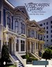 Victorian Glory in San Francisco and the Bay Area