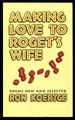 Making Love to Roget's Wife: Poems New and Selected