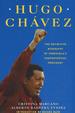 Hugo Chavez: the Definitive Biography of Venezuela's Controversial President
