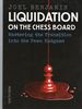 Liquidation on the Chess Board; Mastering the Transition Into the Pawn Ending