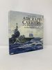 Aircraft Carriers of the World, 1914 to the Present: an Illustrated Encyclopedia