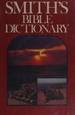 Smith's Bible Dictionary: More Than 6, 000 Detailed Definitions, Articles, and Illustrations