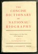 The Dictionary of National Biography: the Concise Dictionary, Part 1, From the Beginnings to 1921