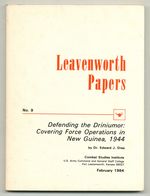 Leavenworth Papers  No. 9, February 1984, Defending the Driniumor: Covering Force Operations in New Guinea, 1944