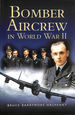 Bomber Aircrew of World War II: True Stories of Frontline Air Combat