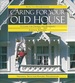 Caring for Your Old House: a Guide for Owners and Residents