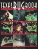 Texas Bug Book: the Good, the Bad and the Ugly