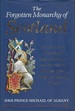 The Forgotten Monarchy of Scotland: the True Story of the Royal House of Stewart and the Hidden Lineage of the Kings and Queens of Scots