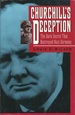 Churchill's Deception: the Dark Secret That Destroyed Nazi Germany