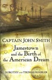 Captain John Smith: Jamestown and the Birth of the American Dream