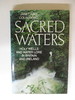 Sacred Waters: Holy Wells and Water Lore in Britain and Ireland