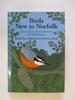 Birds New to Norfolk: the Accounts of Their Discovery and Identification