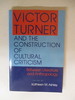 Victor Turner and the Construction of Cultural Criticism: Between Literature and Anthropology